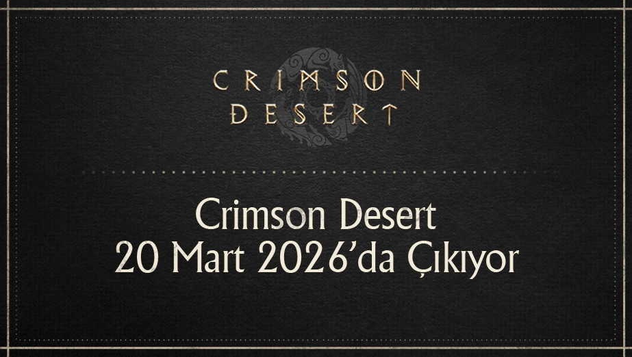 Crimson Desert Sürümlerinin Çıkışı Hakkında Duyuru