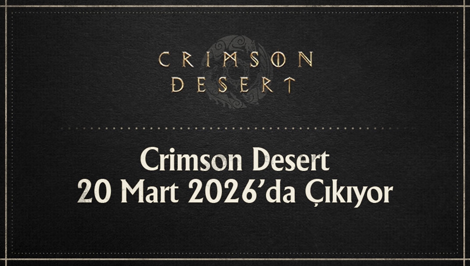 Crimson Desert Çıkış Tarihi Açıklandı ve Ön Siparişler Başladı