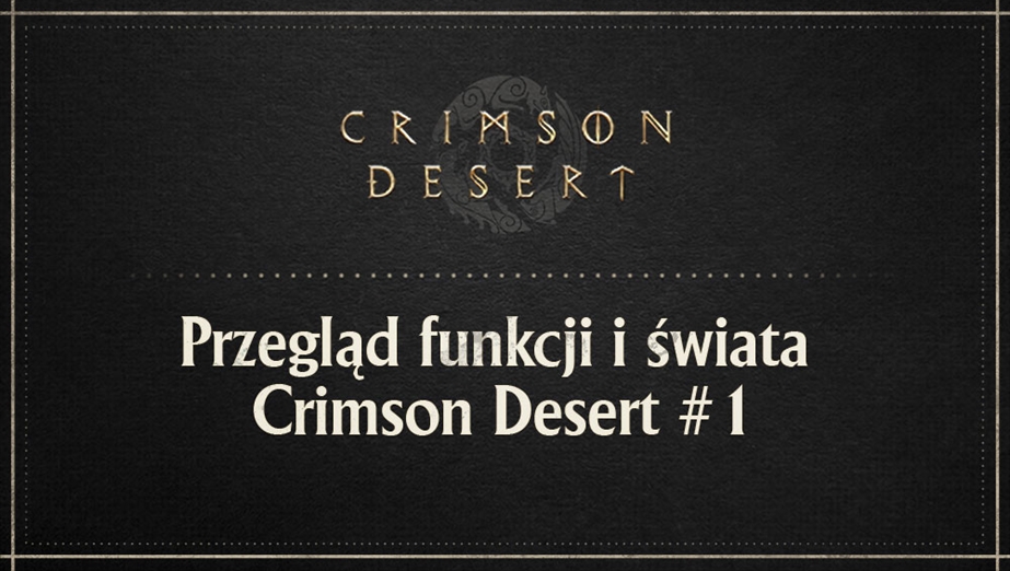 Przegląd funkcji i świata Crimson Desert #1 - Kliff i otwarty świat Pywel