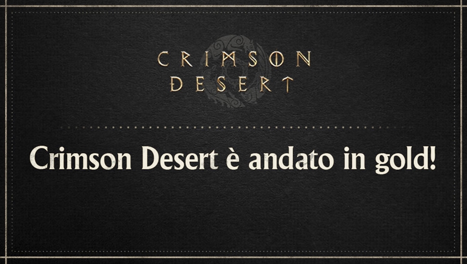 Crimson Desert è andato in gold!