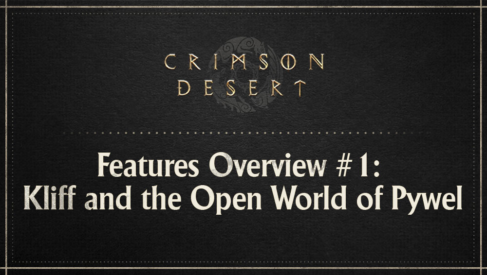 Features Overview #1: Kliff and the Open World of Pywel