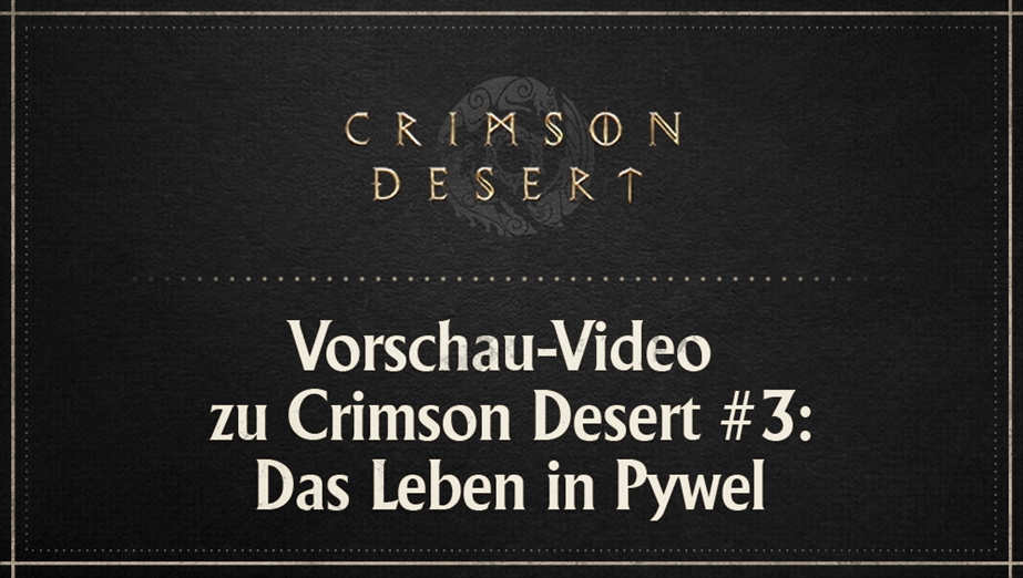 Vorschau-Video zu Crimson Desert #3: Das Leben in Pywel | Crimson Desert 