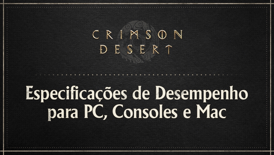 Especificações de Desempenho para PC, Consoles e Mac 