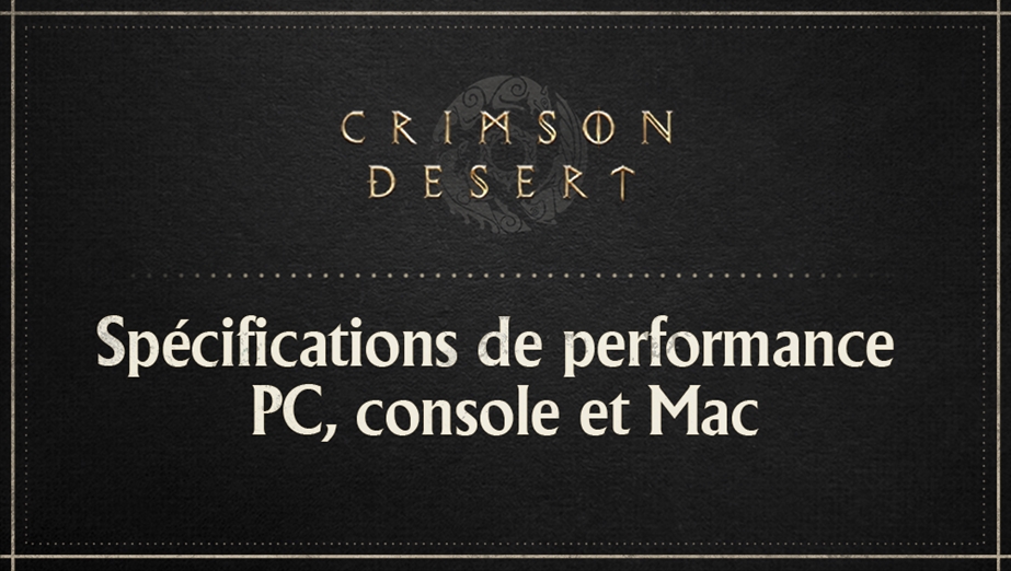 Spécifications de performance PC, console et Mac